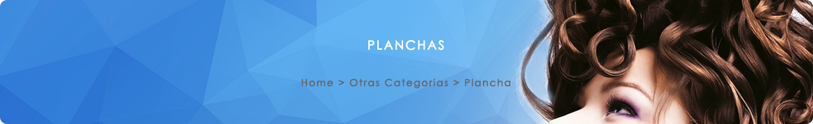 Planchas / Rizadores Planchas / Rizadores