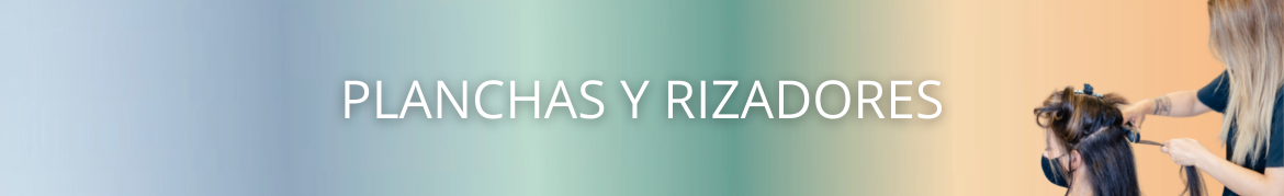 Planchas / Rizadores